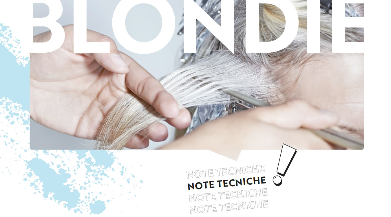Mani esperte separano una ciocca di capelli biondi con un pettine, accompagnate dalla scritta BLONDIE e dal titolo NOTE TECNICHE.