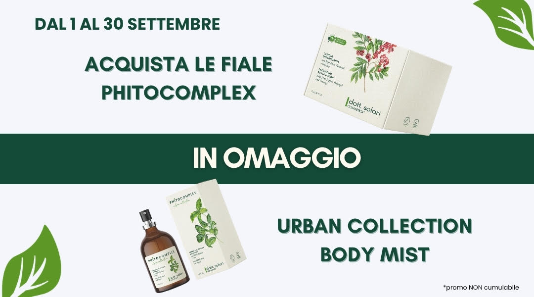 Promozione dal 1 al 30 settembre: acquista le fiale Phitocomplex Dott. Solari e ricevi in omaggio la Urban Collection Body Mist.